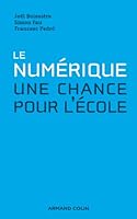 Le numérique - Une chance pour l'école: Une chance pour l'école 2200279841 Book Cover