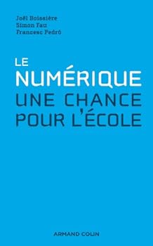 Le numérique - Une chance pour l'école: Une chance pour l'école