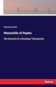 Paperback Masaniello of Naples: The Record of a Ninedays' Revolution Book