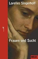 Frauen und Sucht. 3407228406 Book Cover