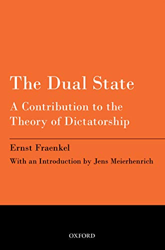 The Dual State: A Contribution to the Theory of Dictatorship