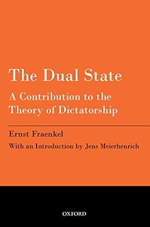 The Dual State: A Contribution to the Theory of Dictatorship
