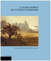 Il museo storico del castello di Miramare