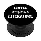 Photo Gallery funny coffee then literature book lover literature book popsockets popgrip intercambiabile Photo Gallery funny coffee then literature book lover literature book popsockets popgrip intercambiabile