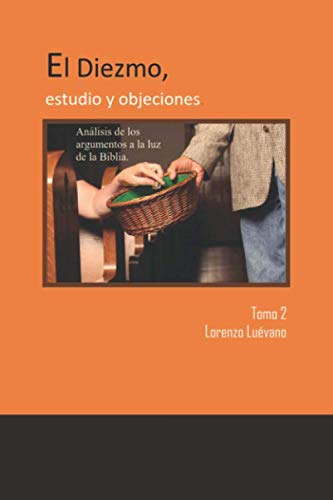 El Diezmo, estudio y objeciones, tomo 2.