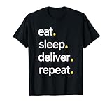 Eat Sleep Deliver Repeat T-Shirt