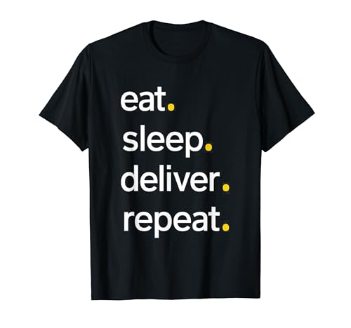 Eat Sleep Deliver Repeat T-Shirt