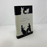 Young Romantics: The Tangled Lives of English Poetry's Greatest Generation