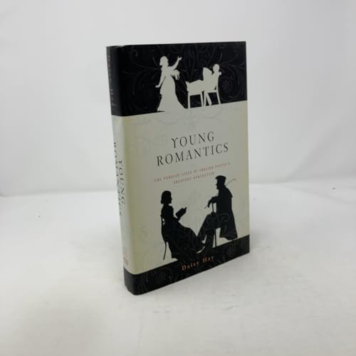 Young Romantics: The Tangled Lives of English Poetry's Greatest Generation