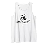 Bowling Kugel Just One More Bowling Ball I Promise Tank Top