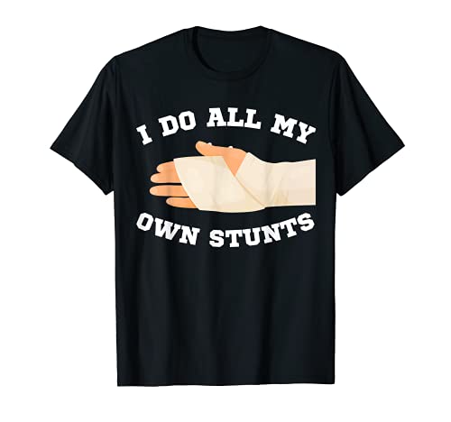 T-shirt humoristique avec inscription « I Do My Own Stunts » T-Shirt