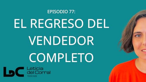 077. El regreso del vendedor completo