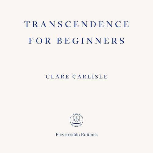 Transcendence for Beginners (By Clare Carlisle) episode artwork