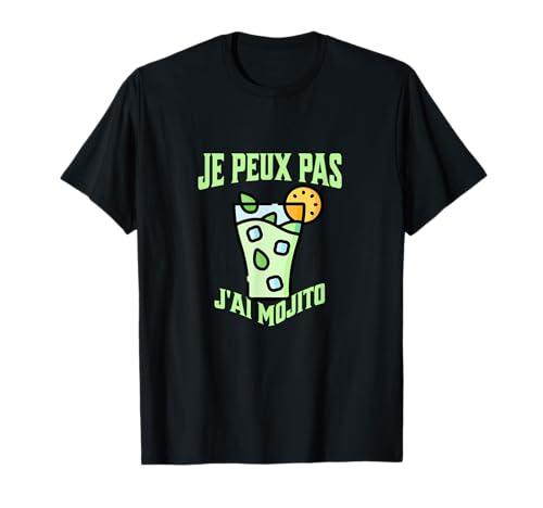 je peux pas j'ai Mojito T-Shirt