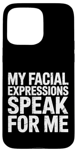 My Facial Expressions Speak For Me �\��L���Ȋ� - �X�}�z�P�[�X iPhone 15 Pro Max �p
