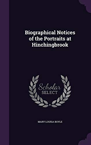 Biographical Notices of the Portraits at Hinchingbrook