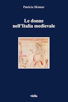 Le Donne Nell'italia Medievale. Secoli VI-XIII (Italian Edition)