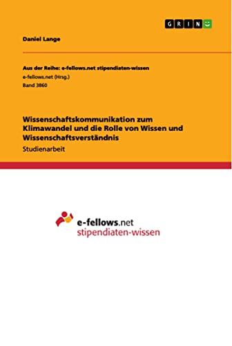 Wissenschaftskommunikation zum Klimawandel und die Rolle von Wissen und Wissenschaftsverständnis (German Edition)