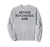 Psychiatrische Hilfe Ruhestand Lustig - Psychiatrische Hilfe im Ruhestand Sweatshirt