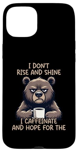 I Don't Rise And Shine I Caffeinate And Hope �X�}�z�P�[�X iPhone 15 Plus �p