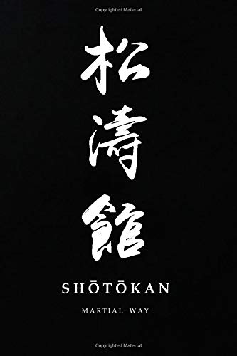 Télécharger Martial Way SHOTOKAN: Karate- Traditional Japanese Calligraphy Black Matte Cover Notebook 6 x 9 Francais PDF