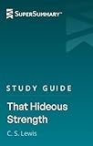 Study Guide: That Hideous Strength by C.S. Lewis (SuperSummary)