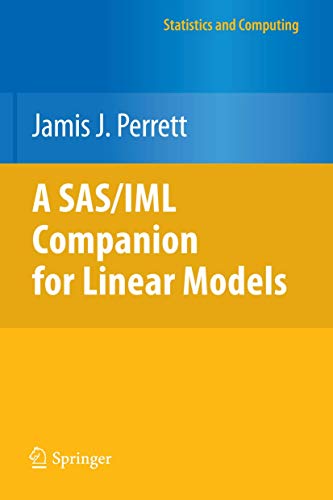 A SAS/IML Companion for Linear Models (Statistics and Computing) view 2