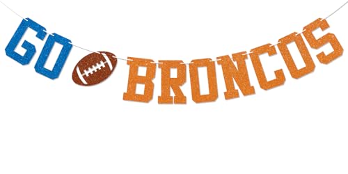 Go Broncos Banner - Broncos Party Sign, College Football Party Decor, Football Team Party Decorations Blue & Orange Glitter