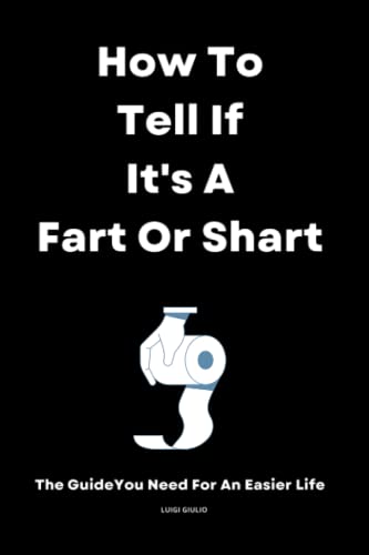 How To Tell If It’s A Fart Or Shart [Fake Poop Prank, Toilet Poop Joke] Dad Fart Book: Realistic...