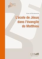 L'Ecole de Jesus Dans l'Evangile de Matthieu B0B45C7HM6 Book Cover