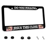 Personalized License Plate Frame Do You Follow Jesus This Close Stainless Steel License Plate Holder Accessory Decorative 2 Holes and Screws Fits US Standard License Plates 12.2 x 6.3 for Men Women