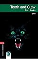 Tooth and Claw: Short Stories (Oxford Bookworms Library)