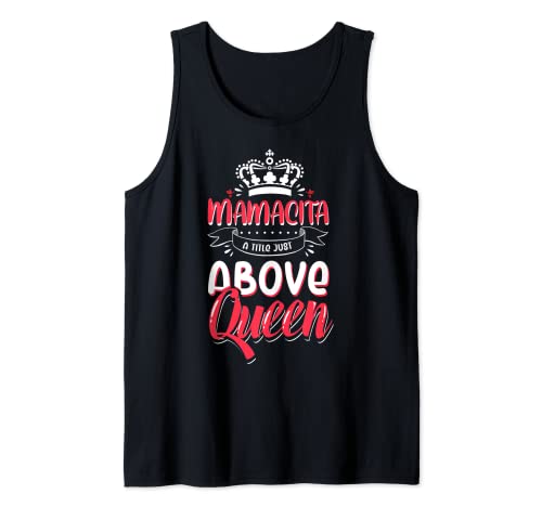 Mamacita camiseta Latina Power Above Queen Camiseta sin Mangas