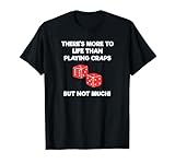 Craps Dice Shirt - Funny Casino Game Gambling Life