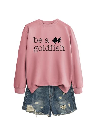 Be A Goldfish Sweatshirt for Women Loose Fit Long Sleeve Crewneck Pullover Fish Graphic Casual Tops