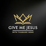 Give Me Jesus