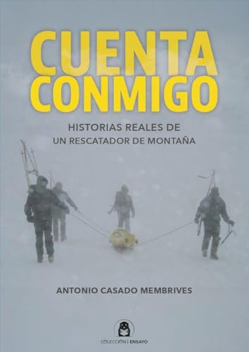 Cuenta conmigo: Historias reales de un rescatador de montaña: 3 (Ensayo)
