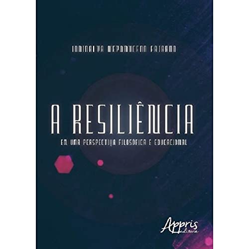 A resiliência em uma perspectiva filosófica e educacional