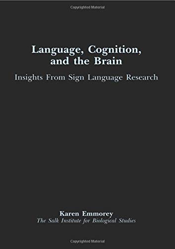 Language, Cognition, and the Brain: Insights From Sign...