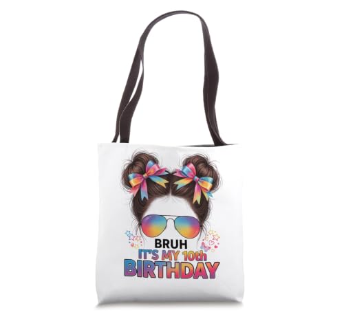 Bruh It's My 10th Birthday 10 years old girl Tote Bag