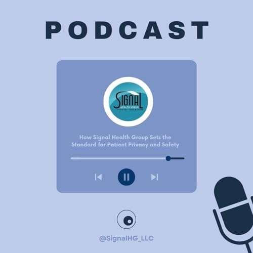 How Signal Health Group Sets the Standard for Patient Privacy and Safety