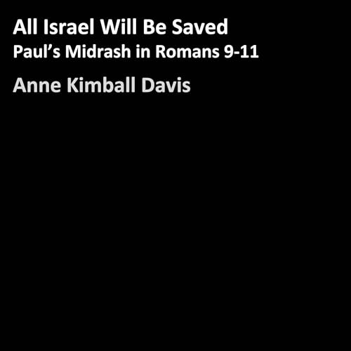 All Israel Will Be Saved by Dr. Anne Kimball Davis episode artwork