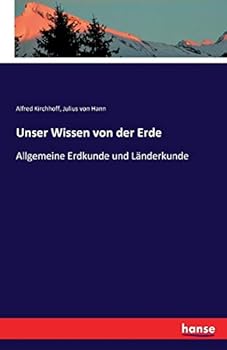 Paperback Unser Wissen von der Erde: Allgemeine Erdkunde und Länderkunde [German] Book