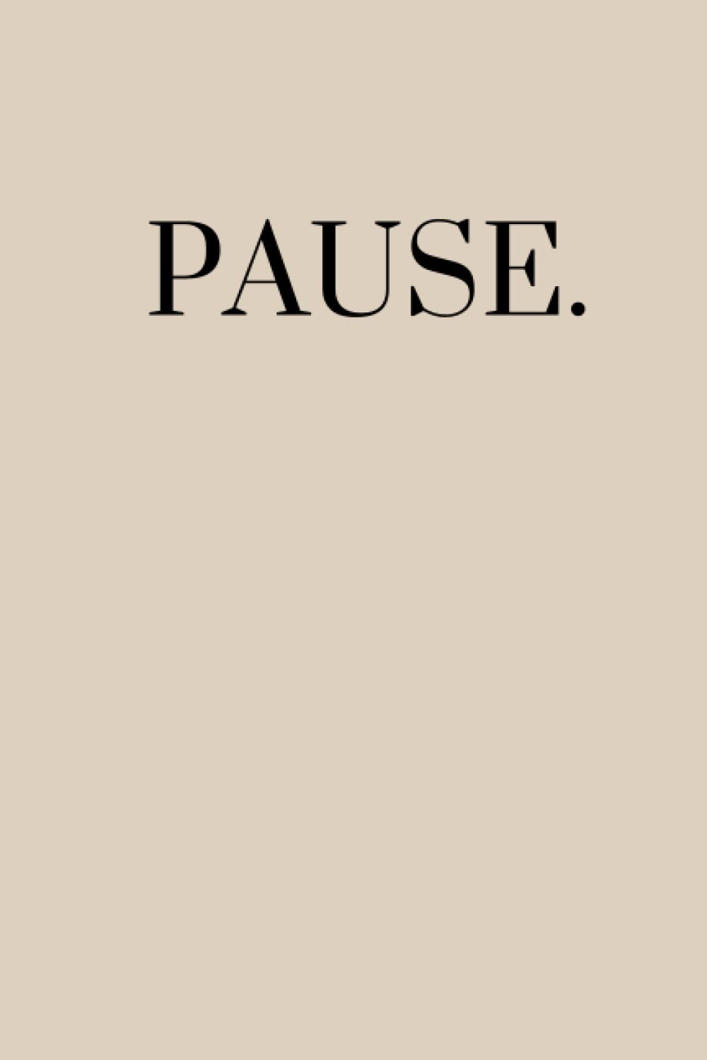 Pause Notebook: Pause Journal, 6x9", 120 pages, Minimalistic aesthetic Journal