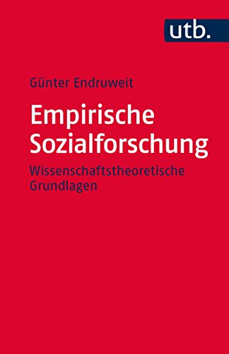 Empirische Sozialforschung: Wissenschaftstheoretische Grundlagen Empirische Sozialforschung: Wissenschaftstheoretische Grundlagen