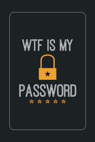 WTF Is My Password Book: Internet Password Keeper And Organizer With Alphabetical Tabs (Website,...
