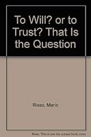 To Will? Or To Trust? That Is The Question 0917035011 Book Cover