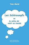 Les Schtroumpfs. Ou le refus de venir au monde