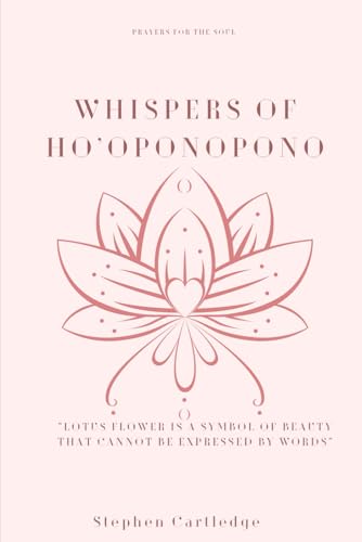 Whispers of Ho’oponopono: Prayers for the soul (Ho'oponopono Effect)