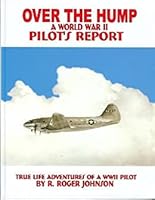 Over the Hump a World War II Pilot's Report 0980071216 Book Cover
